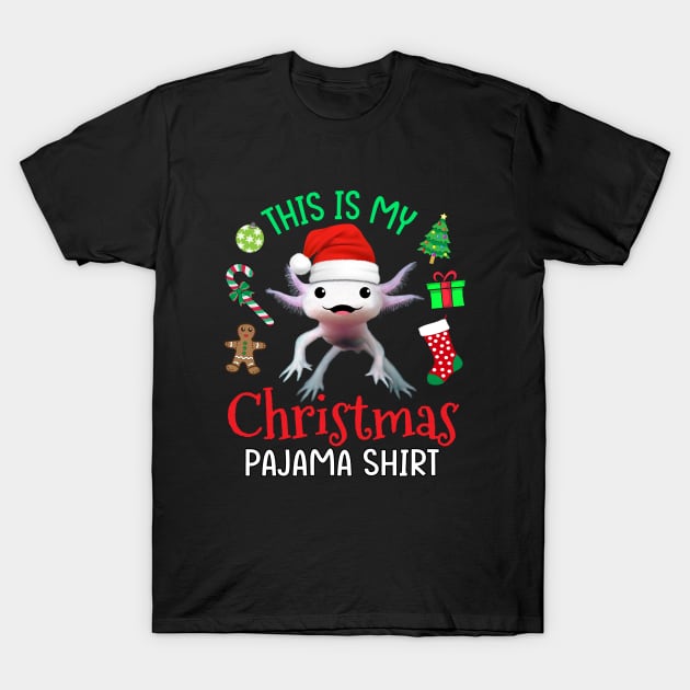 This is my Christmas Pajama Shirt Axolotl Santa Claus Xmas T-Shirt by NUMAcreations